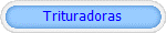 Trituradoras